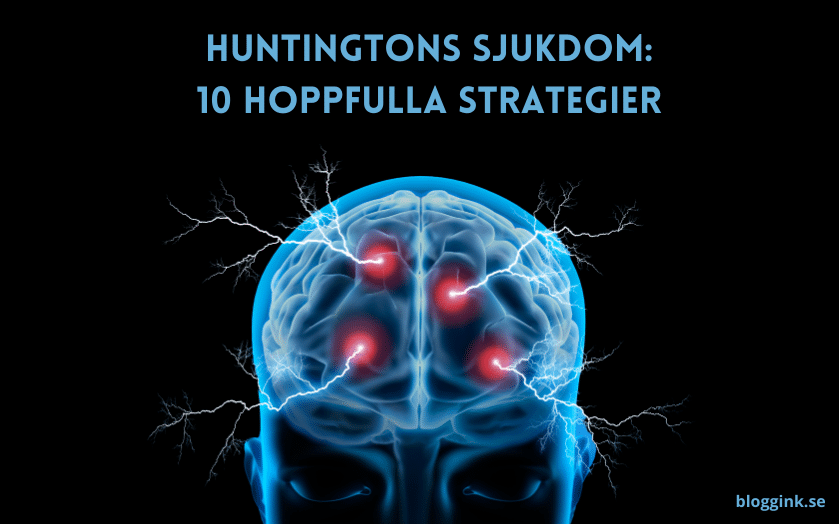 Huntingtons Sjukdom Hoppfulla Strategier Bloggink Se