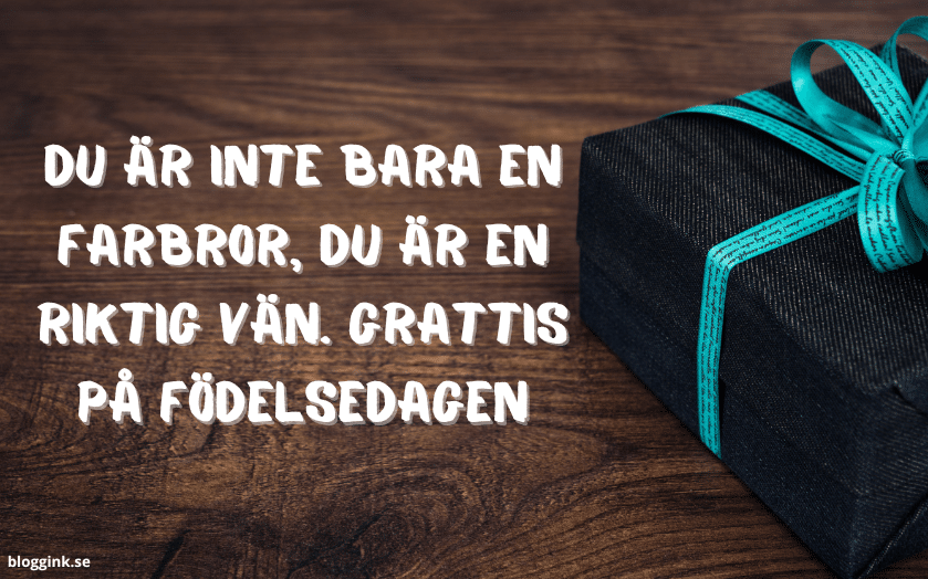 Du är inte bara en farbror, du är en riktig vän...bloggink.se