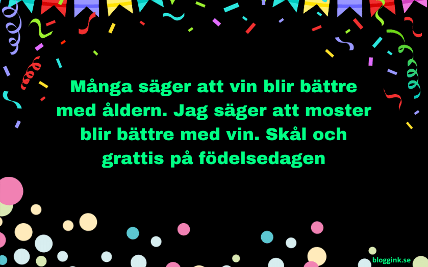 Moster:Många säger att vin blir bättre med åldern...bloggink.se