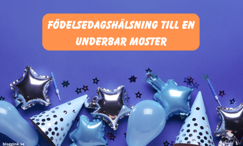 födelsedagshälsning Till En Underbar Moster....bloggink.se