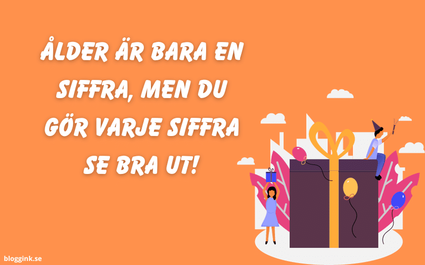 Ålder är bara en siffra, men du gör varje...bloggink.se