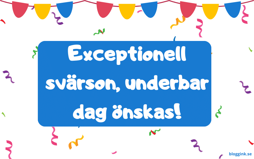 Exceptionell svärson, underbar dag önskas!...bloggink.se