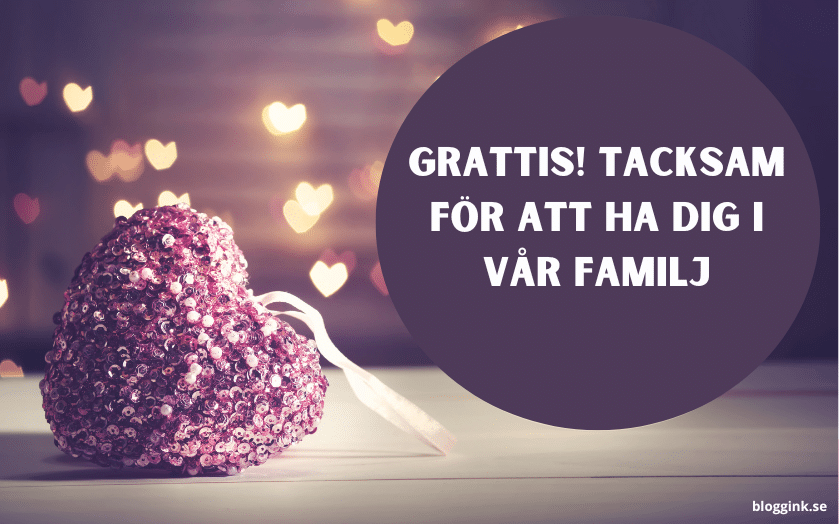Grattis! Tacksam för att ha dig i vår familj...bloggink.se