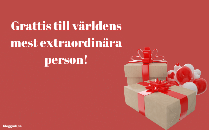 Grattis till världens mest extraordinära person!...bloggink.se