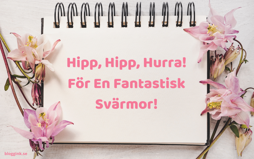 Hipp, Hipp, Hurra! För En Fantastisk Svärmor!...bloggink.se