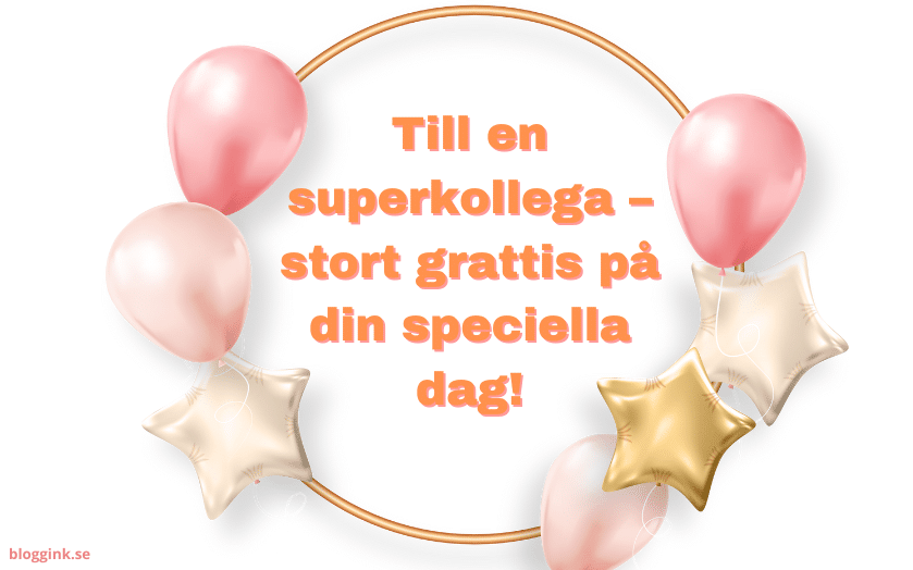 Till en superkollega – stort grattis på din speciella dag!...bloggink.se