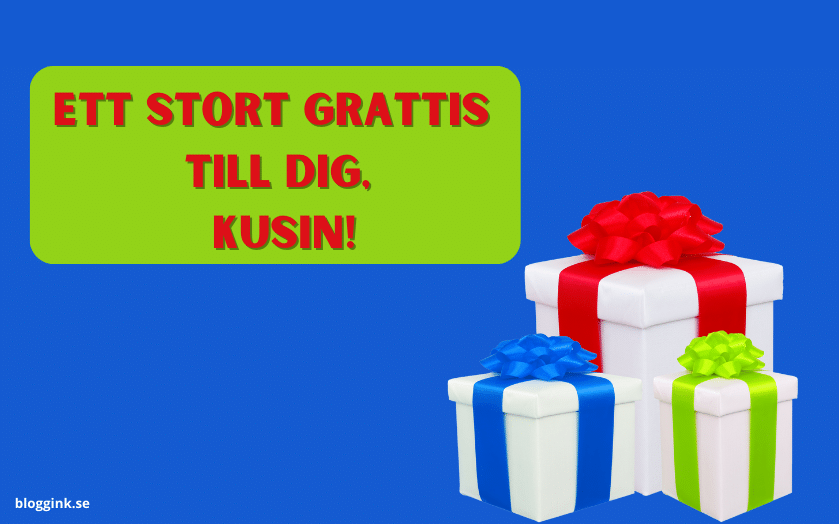 Ett Stort Grattis till Dig, Kusin!...bloggink.se