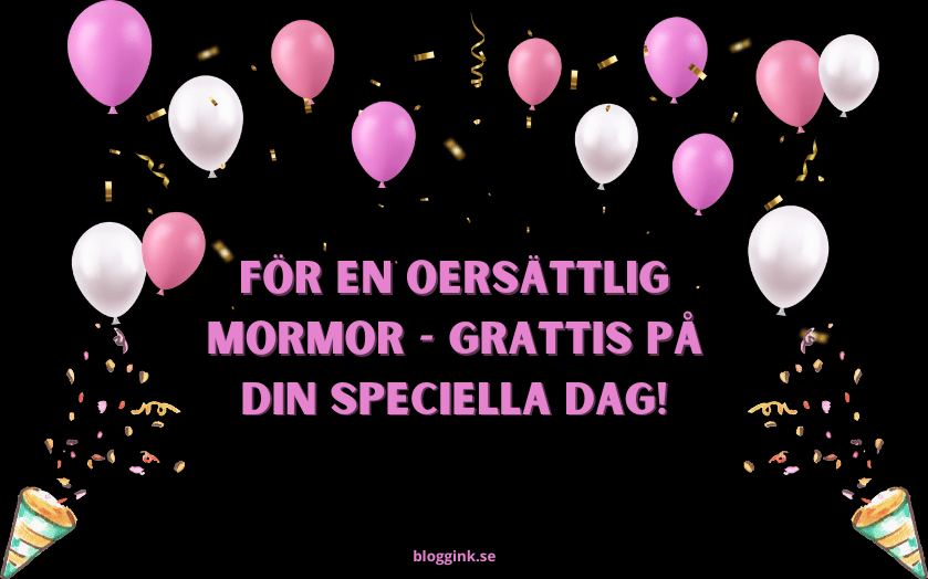 För en Oersättlig Mormor - Grattis på Din...bloggink.se