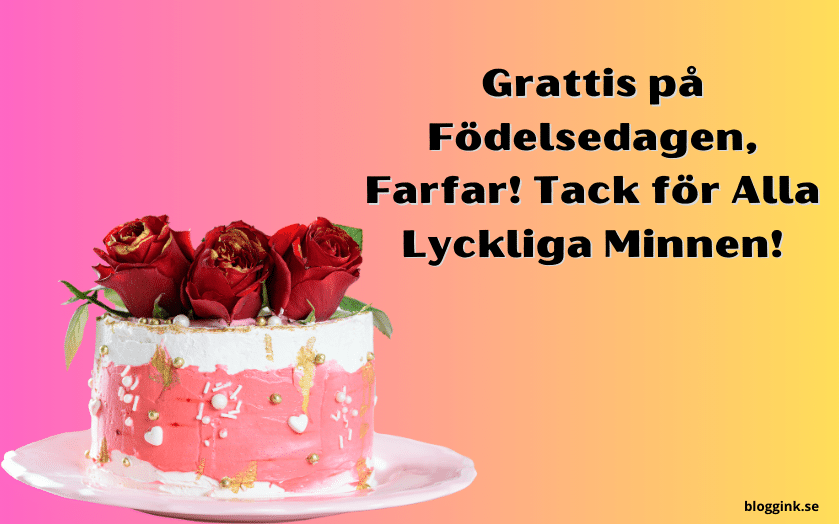 Grattis på Födelsedagen, Farfar! Tack för Alla...bloggink.se