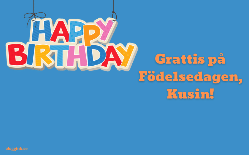 Grattis på Födelsedagen, Kusin!...bloggink.se