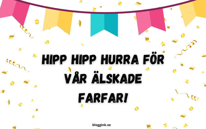 Hipp Hipp Hurra för Vår Älskade Farfar!...bloggink.se