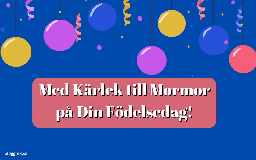 Med Kärlek till Mormor på Din Födelsedag!...bloggink.se