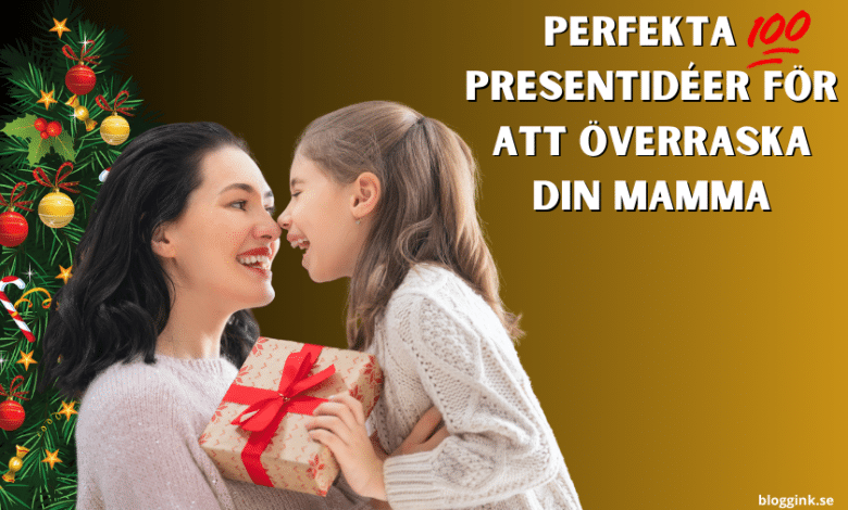 Perfekta 100 Presentidéer för att Överraska Din Mamma...bloggink.se