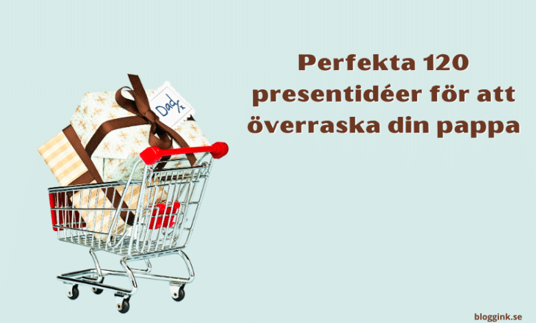 Perfekta 120 presentidéer för att överraska din pappa....bloggink.se