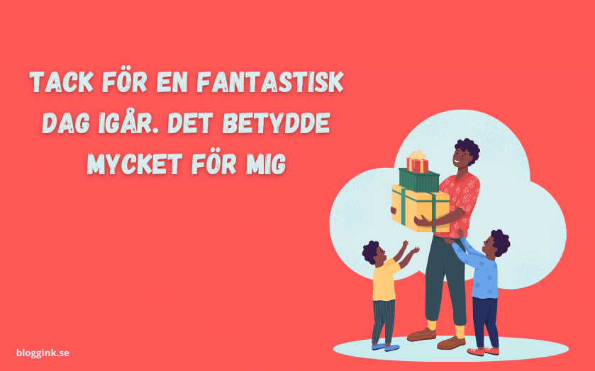 Tack för en fantastisk dag igår. Det betydde ...bloggink.se