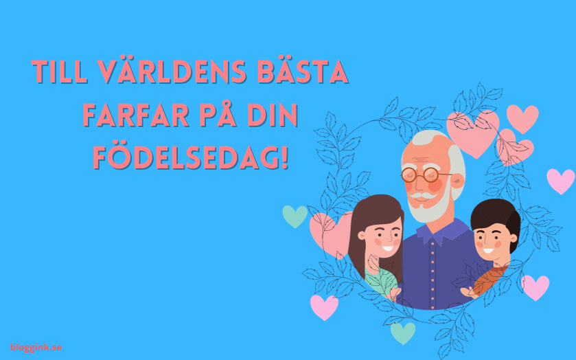 Till Världens Bästa Farfar på Din Födelsedag!...bloggink.se