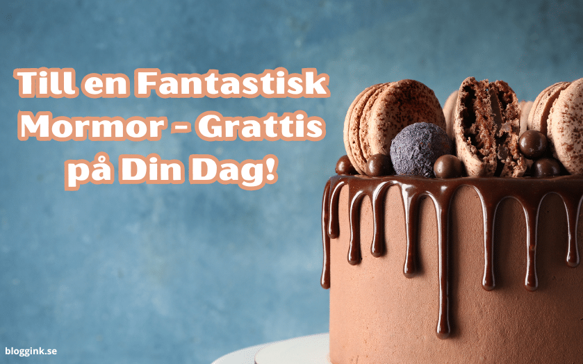 Till en Fantastisk Mormor - Grattis på Din Dag!...bloggink.se