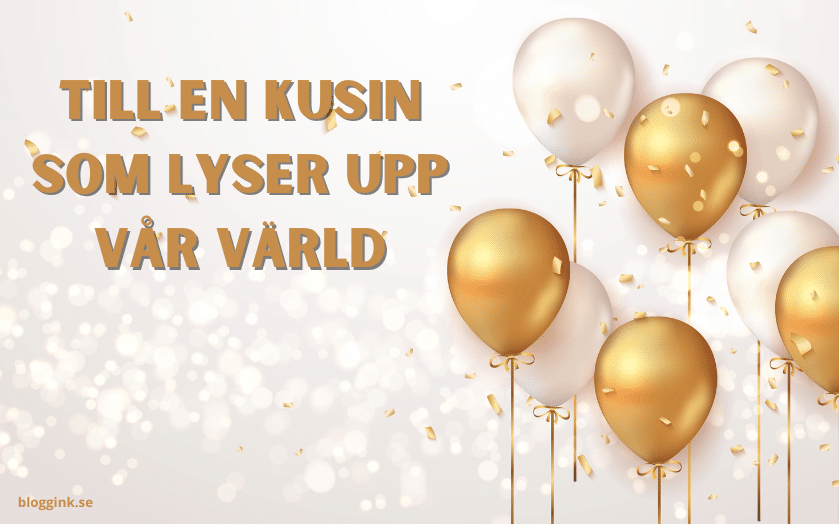 Till en Kusin Som Lyser Upp Vår Värld...bloggink.se