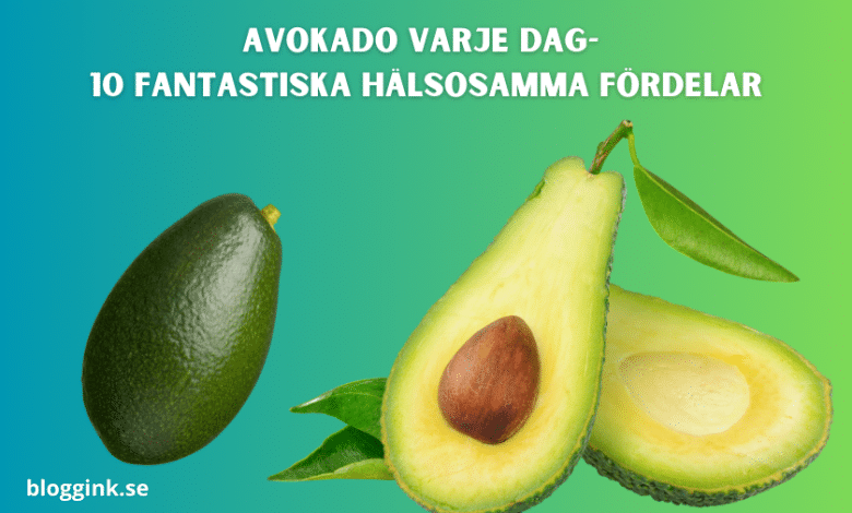 Avokado varje dag- 10 fantastiska hälsosamma...bloggink.se