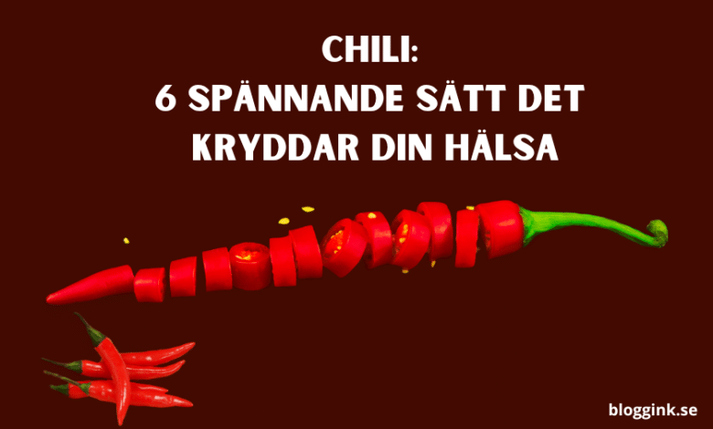 Chili 6 spännande sätt det kryddar din hälsa...bloggink.se