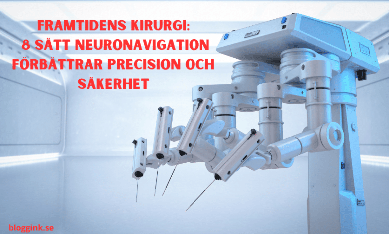 Framtidens kirurgi 8 sätt Neuronavigation...bloggink.se