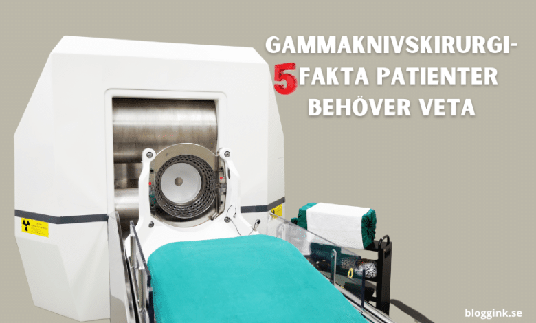 Gammaknivskirurgi- 5 fakta patienter behöver...bloggink.se