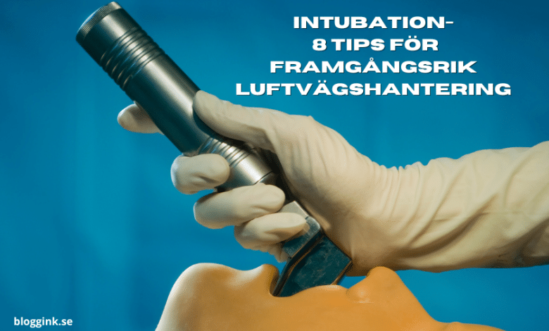 Intubation- 8 tips för framgångsrik...bloggink.se