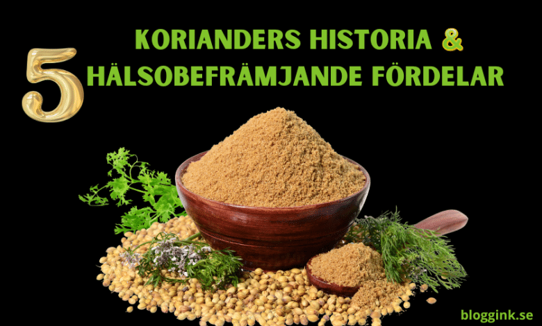 Korianders Historia & 5 Hälsobefrämjande...bloggink.se