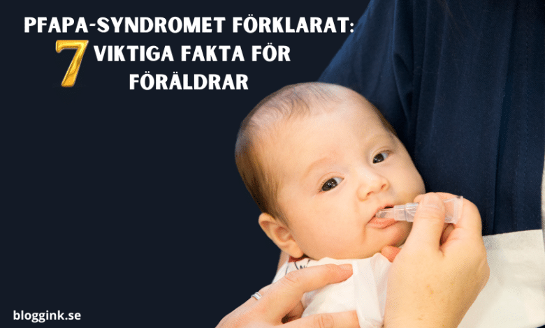 PFAPA-syndromet förklarat 7 viktiga fakta...bloggink.se