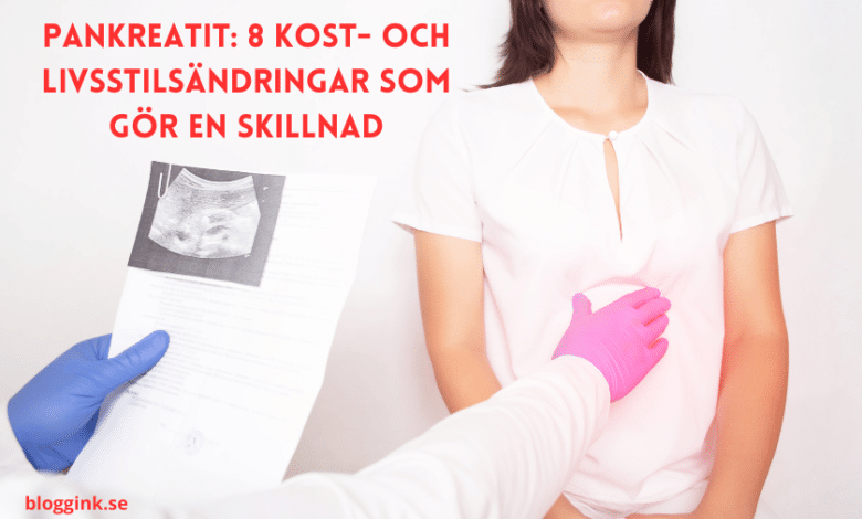 Pankreatit 8 kost- och livsstilsändringar som...bloggink.se