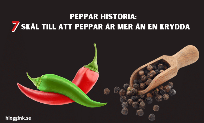 Peppar historia 7 Skäl till att Peppar är Mer än...bloggink.se