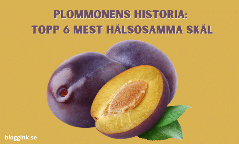 Plommonens historia Topp 6 mest hälsosamma...bloggink.se