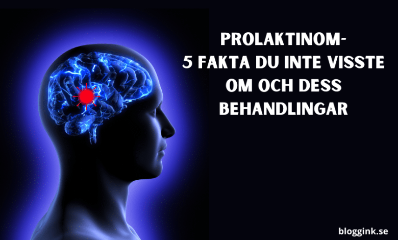 Prolaktinom- 5 fakta du inte visste om och...bloggink.se