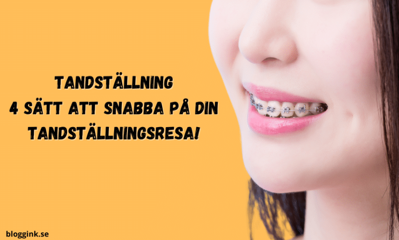 Tandställning 4 sätt att snabba på din....bloggink.se