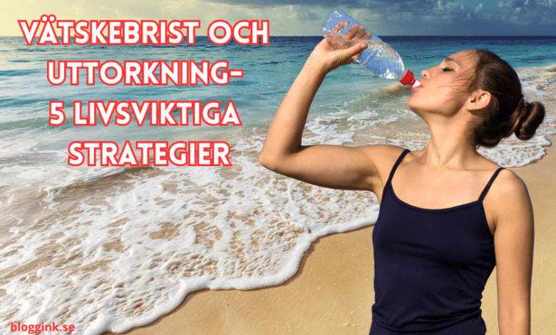 Vätskebrist och uttorkning- 5 livsviktiga..bloggink.se