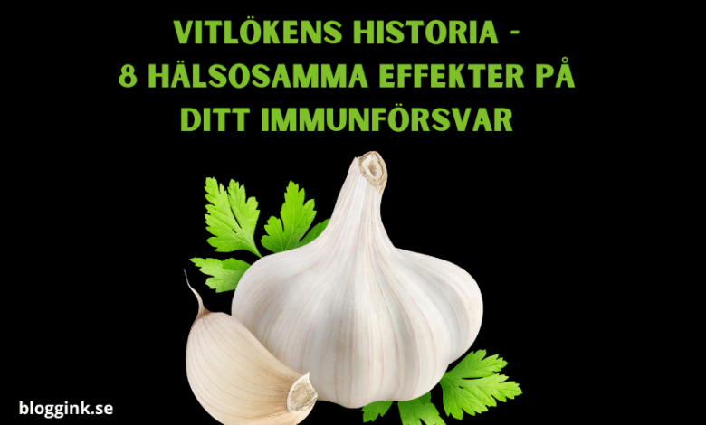 Vitlökens historia - 8 hälsosamma effekter på...bloggink.se