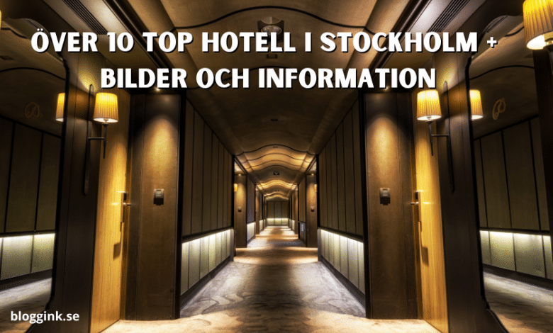 Över 10 top hotell i Stockholm + Bilder och...bloggink.se