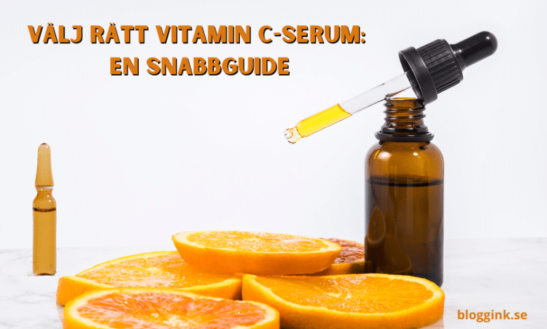 Välj Rätt Vitamin C-serum En Snabbguide...bloggink.se