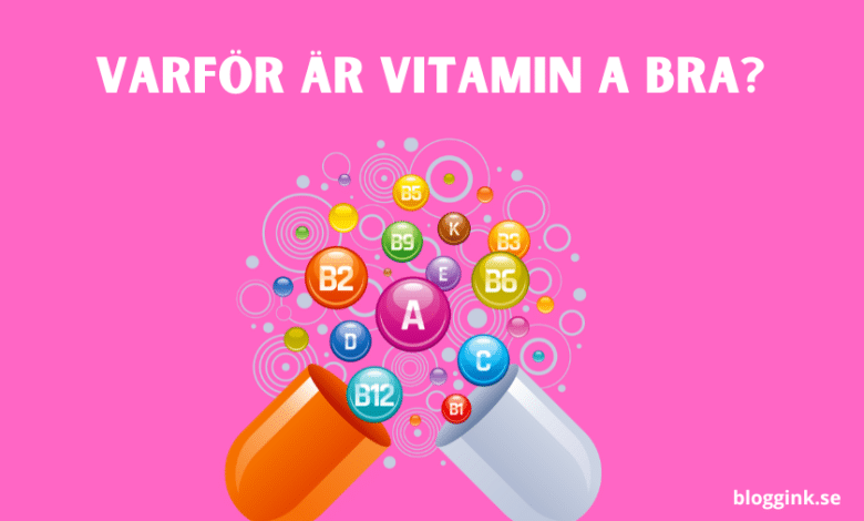 Varför är Vitamin A bra...bloggink.se