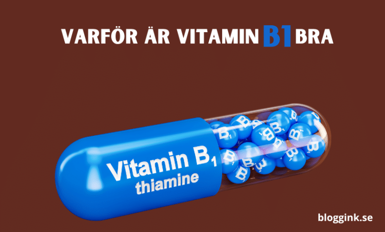 Varför är Vitamin B1 bra...bloggink.se