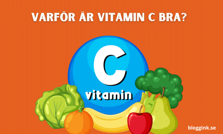 Varför är Vitamin C bra...bloggink.se