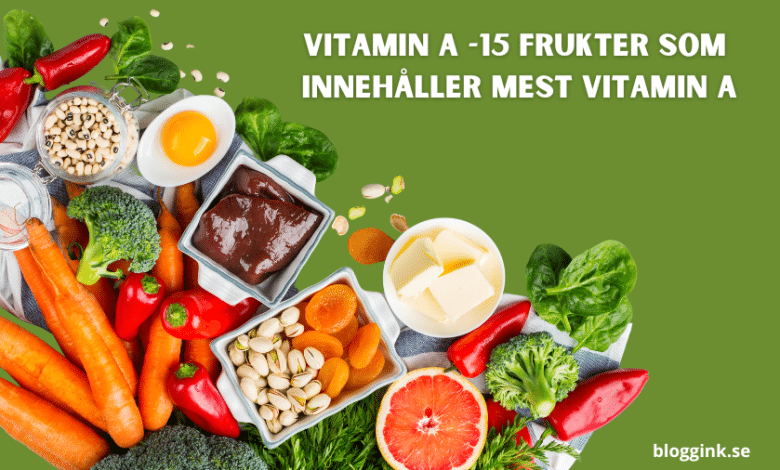 vitamin A 15 frukter som innehaller mest.bloggink.se