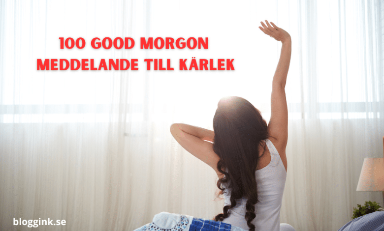 100 good morgon meddelande till kärlek...bloggink.se
