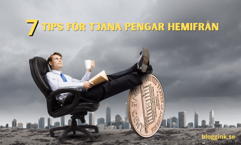 7 tips för tjäna pengar hemifrån...bloggink.se