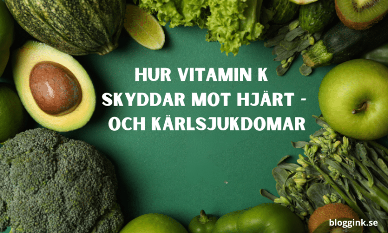 Hur Vitamin K skyddar mot hjärt - och...bloggink.se