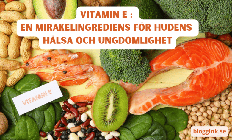 Vitamin E En mirakelingrediens för hudens...bloggink.se