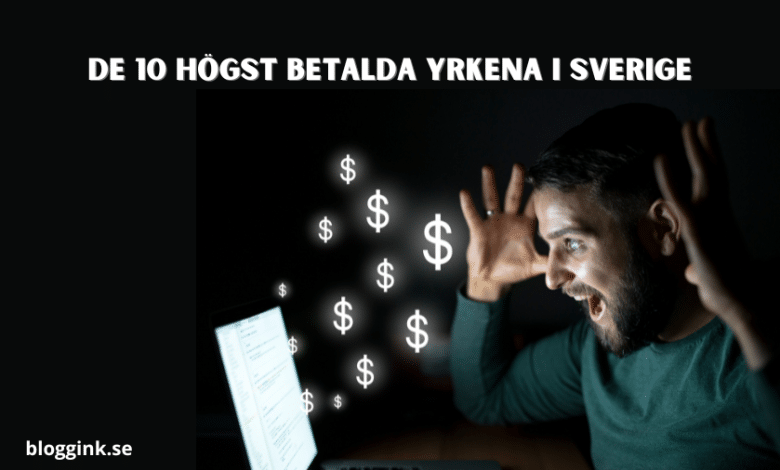 De 10 högst betalda yrkena i Sverige...bloggink.se