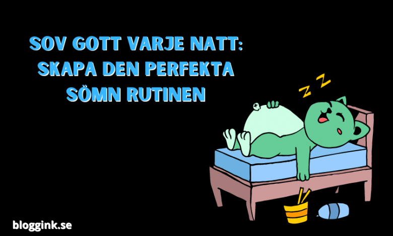 Sov Gott Varje Natt Skapa Den Perfekta...bloggink.se