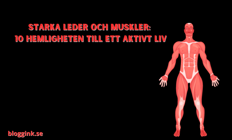 Starka Leder och Muskler 10 Hemligheten...bloggink.se