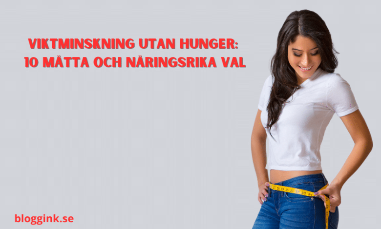 Viktminskning Utan Hunger 10 Mätta...bloggink.se